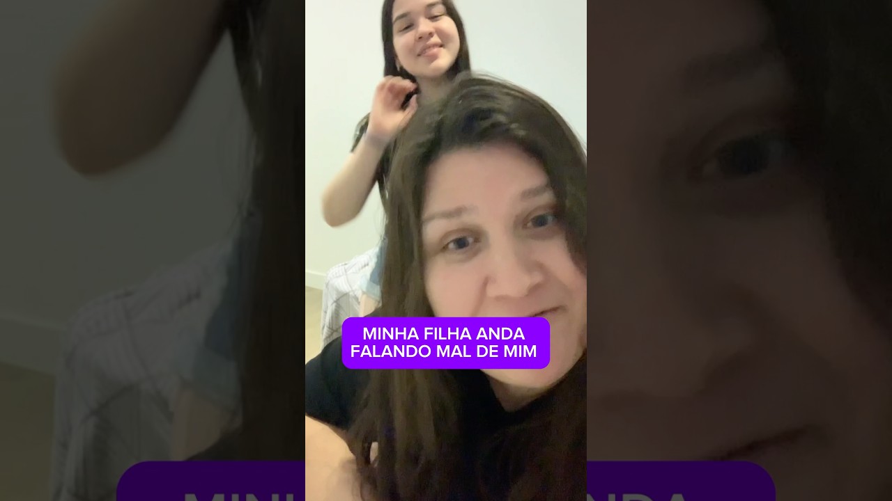 QUANDO MINHA FILHA FALA MAL DE MIM #humor