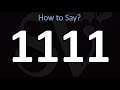 How to Pronounce 1111? (CORRECTLY)