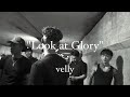 VELLY - Look at Glory (official music video)