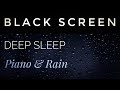 Black Screen Sleep Music 🎹 Sleep in 3 Mins 💤 Rain Ambience ☔️