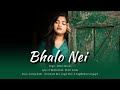 Bhalo Nei | Antara Biswas | Saikat Kundu | Bengali New Song 2021