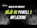 ANALISI DEI MERCATI: Déjà Vu Powell e Inflazione