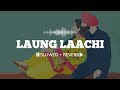 Laung Laachi (Slowed + Reverb) || Mannat Noor || Ammy Virk 🎧