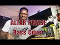 ALTAR PRAISE by @Empraiseinc Bass Cover🔥🎸 #ghana #groove #praise #bass #bassplayer