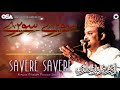 Savere Savere | Amjad Ghulam Fareed Sabri | complete official HD video | OSA Worldwide