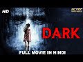 DARK - Blockbuster Hindi Dubbed Full Horror Movie | South Indian Movies Dubbed In Hindi Full Movie