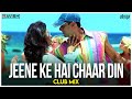Jeene Ke Hain Chaar Din | Club Mix | Mujhse Shaadi Karogi | Salman Khan | DJ Ravish & DJ Chico
