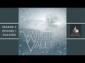 The White Vault | Season 2 | Ep. 1 | Coaxing