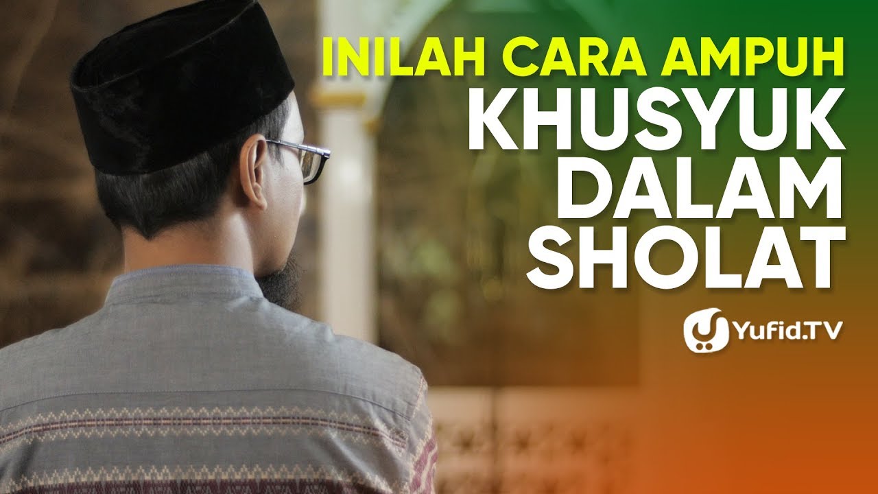 Sholat Khusyu (Sholat Khusuk): Cara Khusyu dalam Sholat yang Sangat AMPUH - Ustadz Dr. Abdullah Roy Sholat Khusyu (Sholat Khusuk): Cara Khusyu dalam Sholat yang Sangat AMPUH - Ustadz Dr. Abdullah Roy