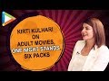 Kirti's BOLD Rapid Fire on Making Out, Adult Movies and Hindi Gaalis