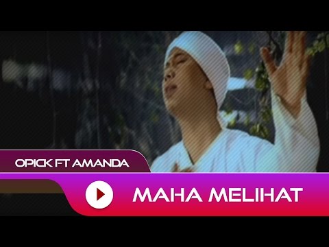 Opick feat. Amanda - Maha Melihat | Official Video Mp3