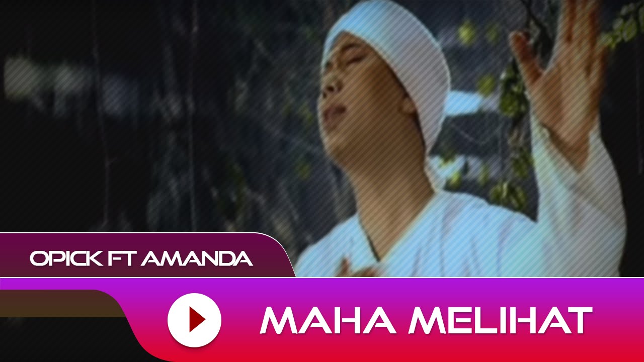 Opick feat. Amanda - Maha Melihat | Official Video Opick feat. Amanda - Maha Melihat | Official Video