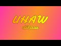 Uhaw - Dilaw ♫ Lyrics