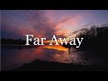 Far Away - Nickelback (Lyrics)