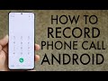 How To Record Phone Calls On ANY Android Phone! (2020)