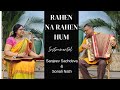 Rahen Na Rahen Hum | Sanjeev Sachdeva & Sonali Nath