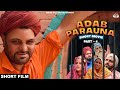 Adab Parauna(Part 4) Short Film | Gurchet Chitarkar | Jeet Bhari | Punjabi Comedy Movie  2022