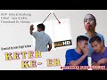 Keter Ke-er // Karbi Video || Birikman Production