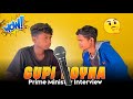 Gupi boyha jodi Prime Minister a Taha ko..A | full Interview video 🤣🤣