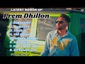 Prem dhillon new all songs 2024 || Latest panjabi songs 2024 || Prem dhillon Audio jukebox 2024.
