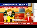 Conversational French for Beginners and Intermediate