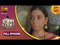 India Alert | इंडिया अलर्ट | New Full Episode 625 | Bahu Ho To Gauri | बहु हो तो गोरी | Dangal TV