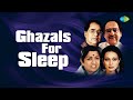 Ghazal For Sleep | Chupke Chupke | Tum Ko Dekha To Yeh | Hungama Hai Kyon Barpa | Relaxing Ghazals