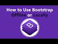 How to Use Bootstrap Offline or Locally - Step By Step