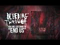 Bleeding Through End Us (OFFICIAL LYRIC VIDEO)