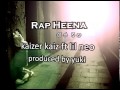 Rap Heena (රැප් හීන) - Kaizer Kaiz ft. Lil Neo - Official Audio