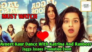 Avneet Kaur Dance With Katrina Kaif and Ranbeer Kapoor || Jagga Jassos Promotion Event With Music.ly