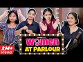 Women at Parlour 💄 | Take A Break