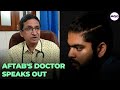 Shocking revelations from Doctor who treated Aftab Poonawalla, killer of Shaddha Walkar