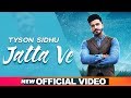 Jatta Ve (Official Video) , Tyson Sidhu , Desi Crew , Bunty Bains , Latest Songs 2019