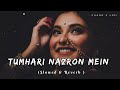 Tumhari Nazron Mein Humne Dekha | Slowed & Reverb | Only Reverb #lofisong #lofi #kumarsanu