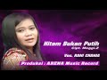 Rani Chania  - Hitam Bukan Putih  (Official Music Video)