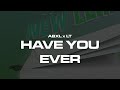 Abxl x LT - Have You Ever Pt.1 (Official Lyric Video)