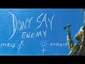 ⚬ RAZEGOD ✝︎ x @HerExBoy - Don't Say Enemy (Prod. Tundra Beats) [VFX @SLOTHBOI]