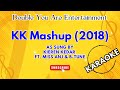Karaoke: KK Mashup (2018) - As Sung By Kieren Kedar ft Miss ANJ & B-Tune