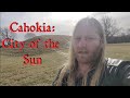 Cahokia Field Trip: The Mississippian Culture's First City