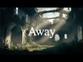 Away | Relaxing Ambience For Inner Peace - Ambient Focus Music