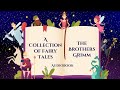 A Collection of Fairy Tales by The Brothers Grimm - Cinderella, Rapunzel, Snow White & more 👑