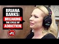Briana Banks: Breaking the Cycle of Addiction