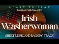 Learn How To Play "Irish Washerwoman" | Sheet Music and Accompaniment | Traditional Jigs