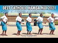 BEST CATHOLIC KAMBA MIX 2021