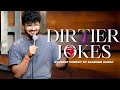 "Dirtier Jokes" - Stand Up Comedy by Saurabh Rawat