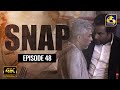 Snap ll Episode 48 || ස්නැප් II 11th JULY 2021