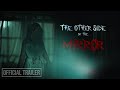 The Other Side of The Mirror ][ Official Trailer
