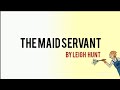 The maid servant by Leigh hunt.