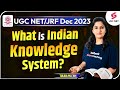 UGC NET Dec 2023 | What is Indian Knowledge System? | Tulika Ma'am